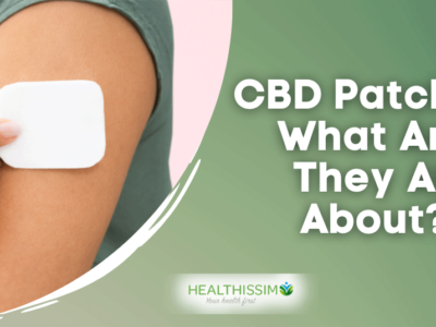 CBD Patches, What Are They All About?